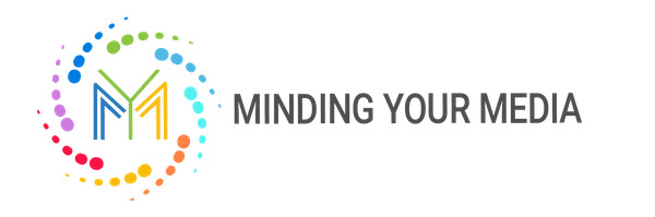 Minding Your Media